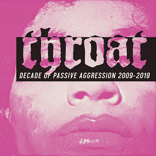 throat-decade_of_passive_aggression-500x500.jpg